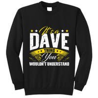ItS A Dave Thing Tall Sweatshirt