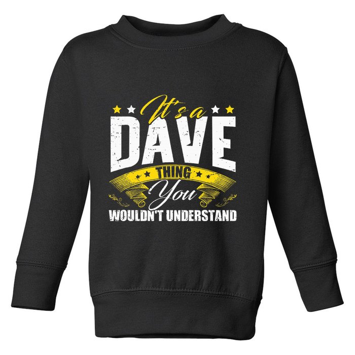 ItS A Dave Thing Toddler Sweatshirt