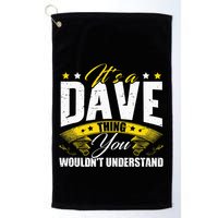 ItS A Dave Thing Golf Towel