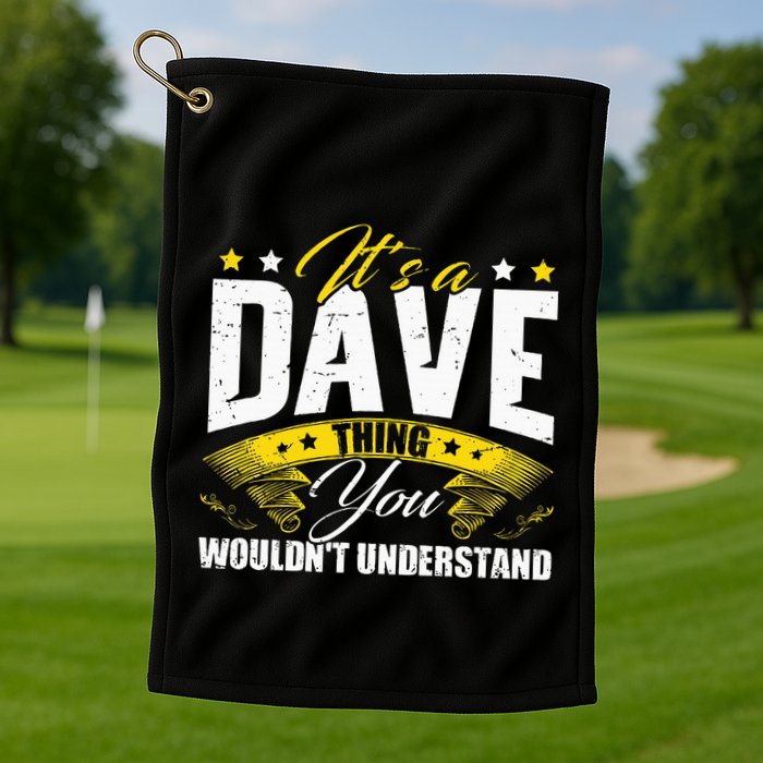 ItS A Dave Thing Golf Towel
