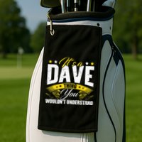ItS A Dave Thing Golf Towel