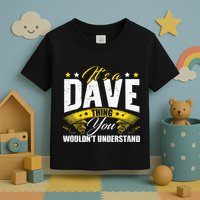 ItS A Dave Thing Toddler T-Shirt