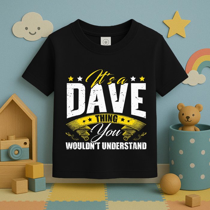 ItS A Dave Thing Toddler T-Shirt