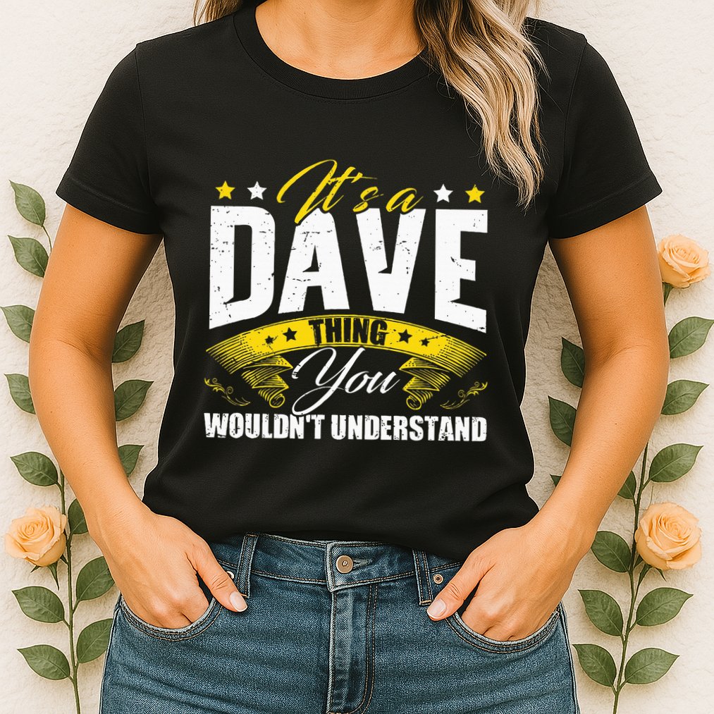 ItS A Dave Thing Womens T-Shirt