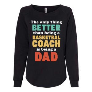 I'm A Dad And Basketball Coach Funny Fatherhood Funny Dad Funny Gift Womens California Wash Sweatshirt