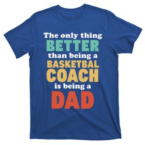 I'm A Dad And Basketball Coach Funny Fatherhood Funny Dad Funny Gift T-Shirt