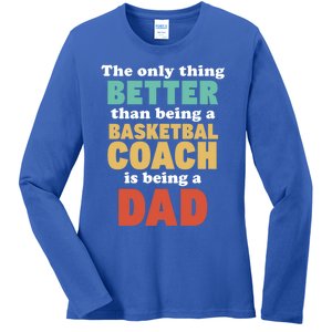 I'm A Dad And Basketball Coach Funny Fatherhood Funny Dad Funny Gift Ladies Long Sleeve Shirt