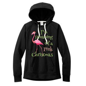 I Am Dreaming Of A Pink Christmas Holiday Flamingo Gift Women's Fleece Hoodie