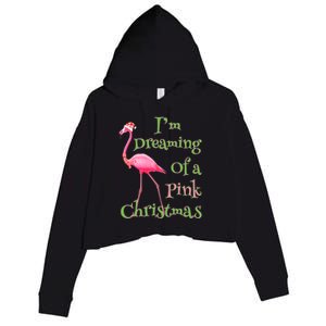 I Am Dreaming Of A Pink Christmas Holiday Flamingo Gift Crop Fleece Hoodie