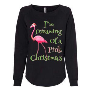 I Am Dreaming Of A Pink Christmas Holiday Flamingo Gift Womens California Wash Sweatshirt