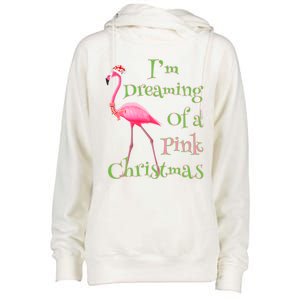 I Am Dreaming Of A Pink Christmas Holiday Flamingo Gift Womens Funnel Neck Pullover Hood