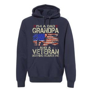 Im A Dad Grandpa And Veteran Fathers Day Papa Grandpa Gifts Premium Hoodie