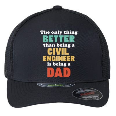 I'm A Dad And Civil Engineer Funny Fatherhood Funny Dad Cute Gift Flexfit Unipanel Trucker Cap