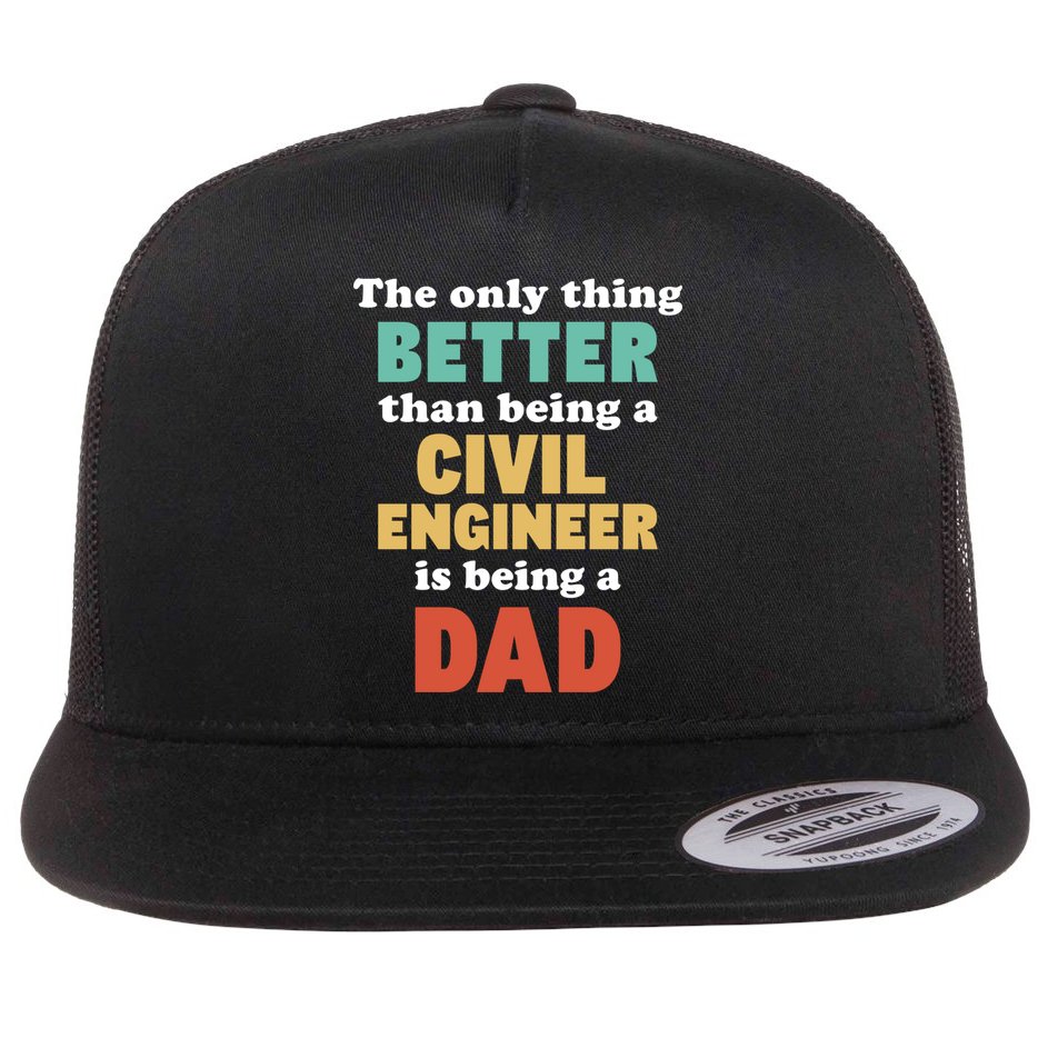 I'm A Dad And Civil Engineer Funny Fatherhood Funny Dad Cute Gift Flat Bill Trucker Hat
