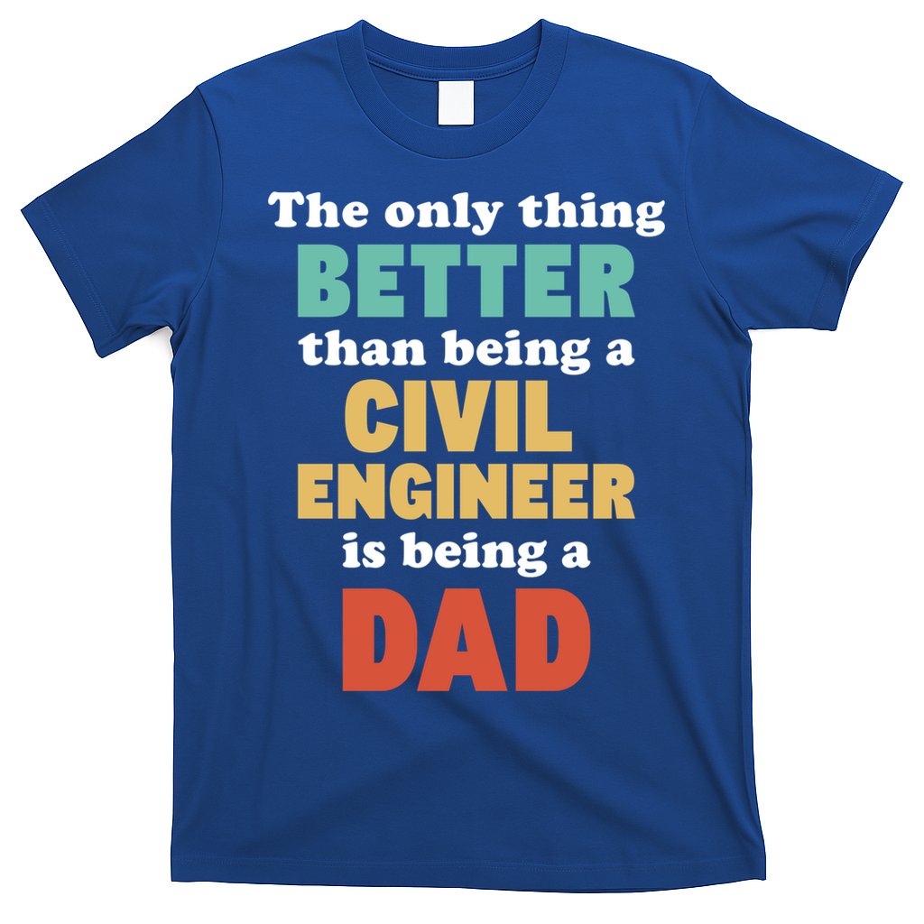 I'm A Dad And Civil Engineer Funny Fatherhood Funny Dad Cute Gift T-Shirt