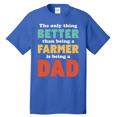 I'm A Dad And Farmer Funny Fatherhood Funny Dad Meaningful Gift Tall T-Shirt