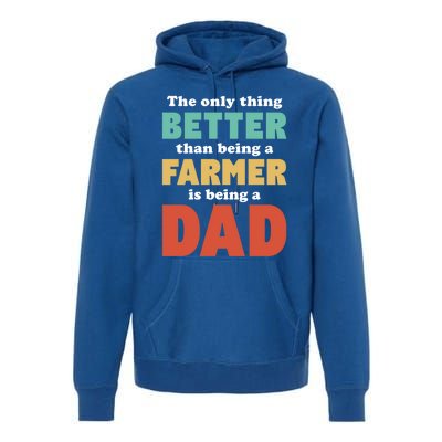 I'm A Dad And Farmer Funny Fatherhood Funny Dad Meaningful Gift Premium Hoodie