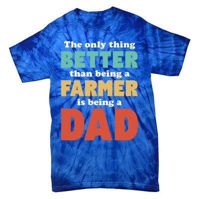 I'm A Dad And Farmer Funny Fatherhood Funny Dad Meaningful Gift Tie-Dye T-Shirt