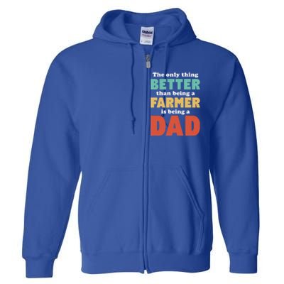 I'm A Dad And Farmer Funny Fatherhood Funny Dad Meaningful Gift Full Zip Hoodie