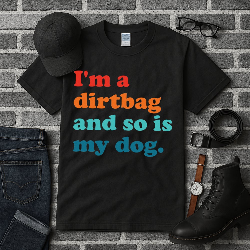 Im A Dirtbag And So Is Dog Funny Retro Apparel Tall T-Shirt