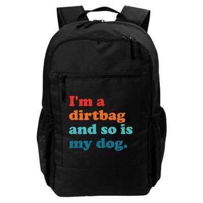Im A Dirtbag And So Is Dog Funny Retro Apparel Backpack