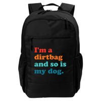 Im A Dirtbag And So Is Dog Funny Retro Apparel Backpack