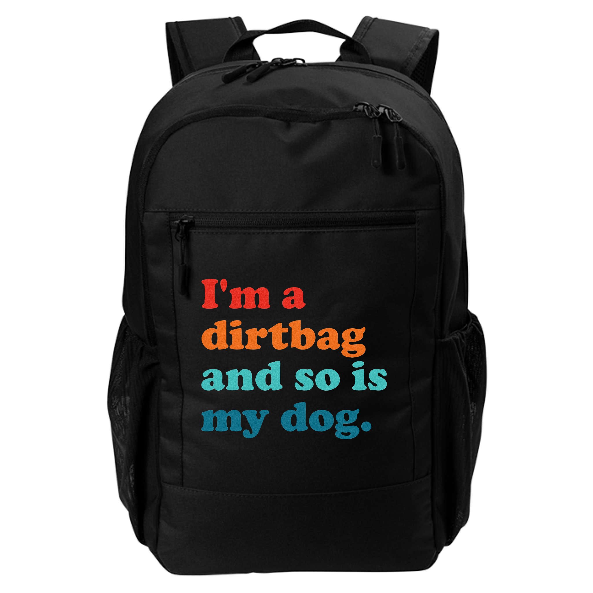 Im A Dirtbag And So Is Dog Funny Retro Apparel Backpack