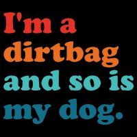 Im A Dirtbag And So Is Dog Funny Retro Apparel Bucket Hat