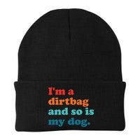 Im A Dirtbag And So Is Dog Funny Retro Apparel Beanie