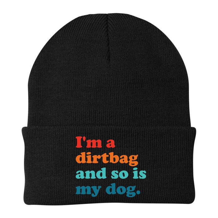 Im A Dirtbag And So Is Dog Funny Retro Apparel Beanie