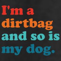 Im A Dirtbag And So Is Dog Funny Retro Apparel Beanie