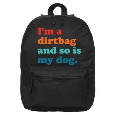 Im A Dirtbag And So Is Dog Funny Retro Apparel 16 in Basic Backpack