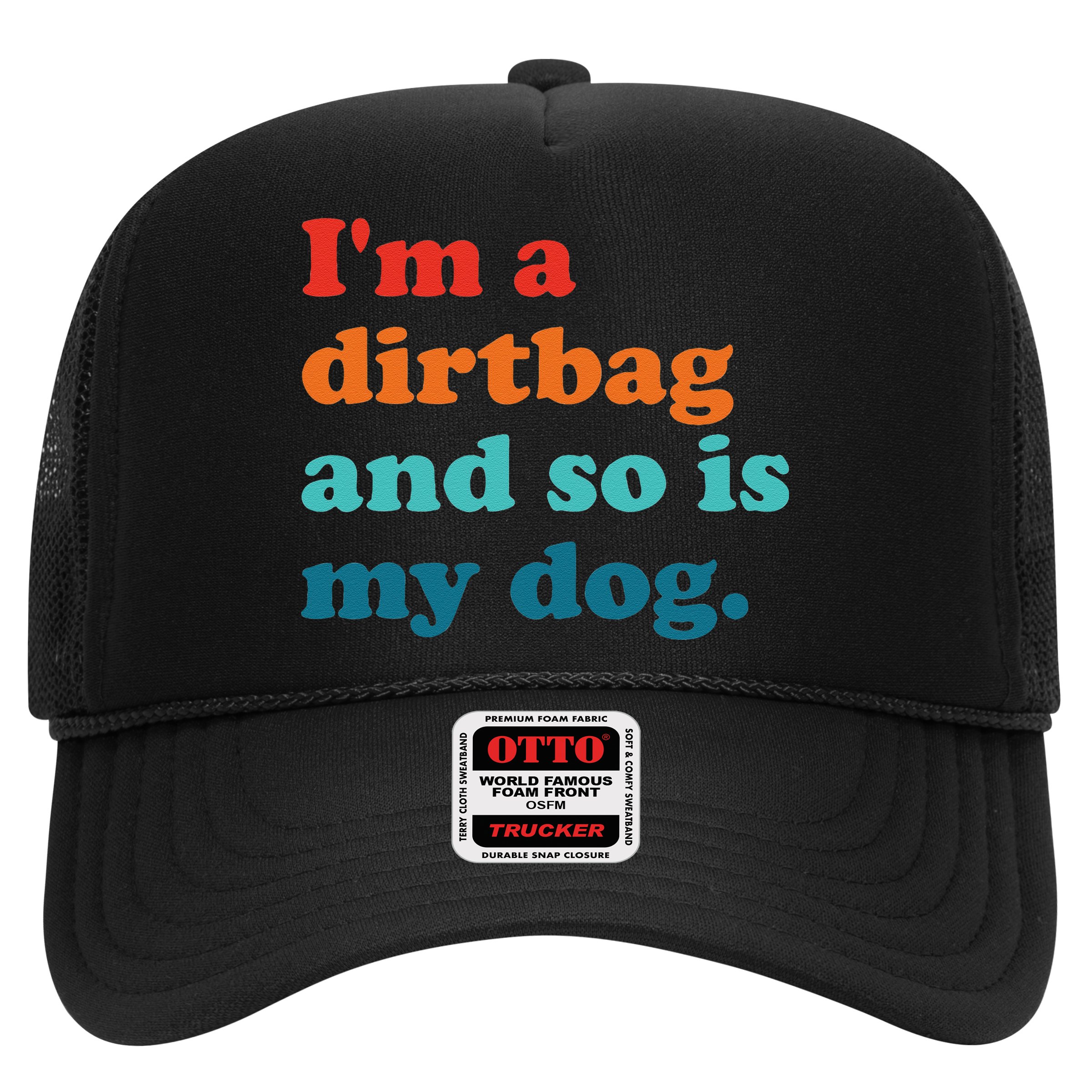 Im A Dirtbag And So Is Dog Funny Retro Apparel Hat