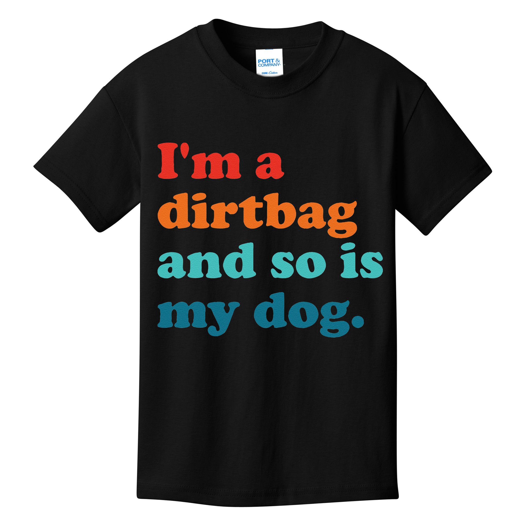 Im A Dirtbag And So Is Dog Funny Retro Apparel Kids T-Shirt