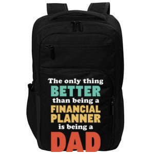 I'm A Dad And Financial Planner Funny Fatherhood Funny Dad Cool Gift Impact Tech Backpack