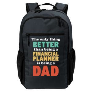 I'm A Dad And Financial Planner Funny Fatherhood Funny Dad Cool Gift Daily Commute Backpack