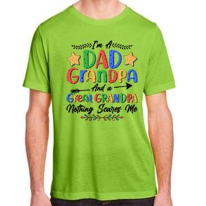 Im A Dad Grandpa And A Great Grandpa Nothing Scares Me Adult ChromaSoft Performance T-Shirt