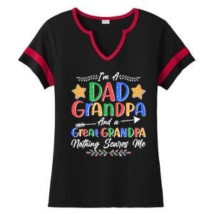 Im A Dad Grandpa And A Great Grandpa Nothing Scares Me Ladies Halftime Notch Neck Tee