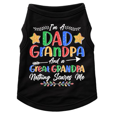 Im A Dad Grandpa And A Great Grandpa Nothing Scares Me Doggie Tank