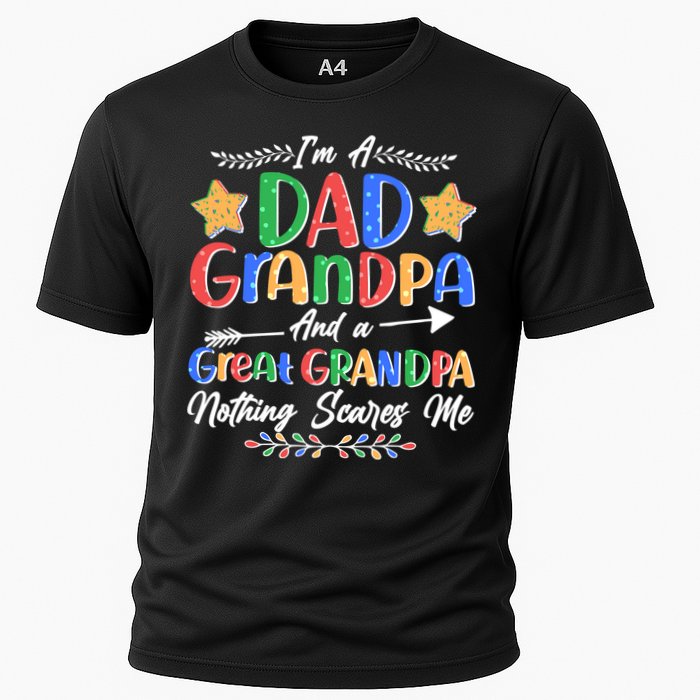 Im A Dad Grandpa And A Great Grandpa Nothing Scares Me Cooling Performance Crew T-Shirt