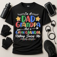 Im A Dad Grandpa And A Great Grandpa Nothing Scares Me Cooling Performance Crew T-Shirt