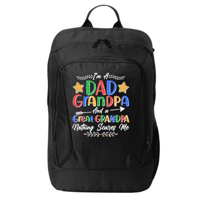 Im A Dad Grandpa And A Great Grandpa Nothing Scares Me City Backpack