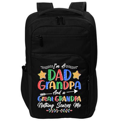 Im A Dad Grandpa And A Great Grandpa Nothing Scares Me Impact Tech Backpack
