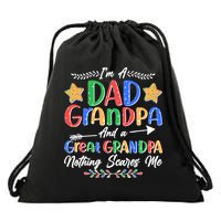 Im A Dad Grandpa And A Great Grandpa Nothing Scares Me Drawstring Bag