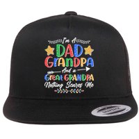 Im A Dad Grandpa And A Great Grandpa Nothing Scares Me Flatbill Hat