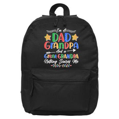 Im A Dad Grandpa And A Great Grandpa Nothing Scares Me 16 in Basic Backpack