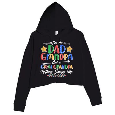 Im A Dad Grandpa And A Great Grandpa Nothing Scares Me Crop Fleece Hoodie