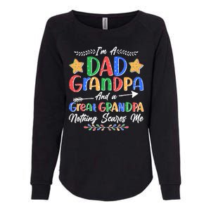 Im A Dad Grandpa And A Great Grandpa Nothing Scares Me Womens California Wash Sweatshirt