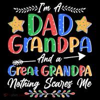 Im A Dad Grandpa And A Great Grandpa Nothing Scares Me Womens T-Shirt
