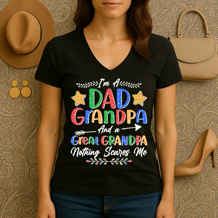 Im A Dad Grandpa And A Great Grandpa Nothing Scares Me Women's V-Neck T-Shirt